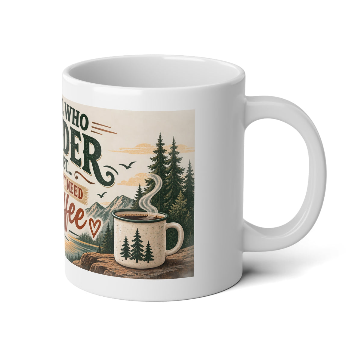 Not All Who Wander Are Lost β 20 oz Jumbo Coffee Mug | Funny Outdoor Gift