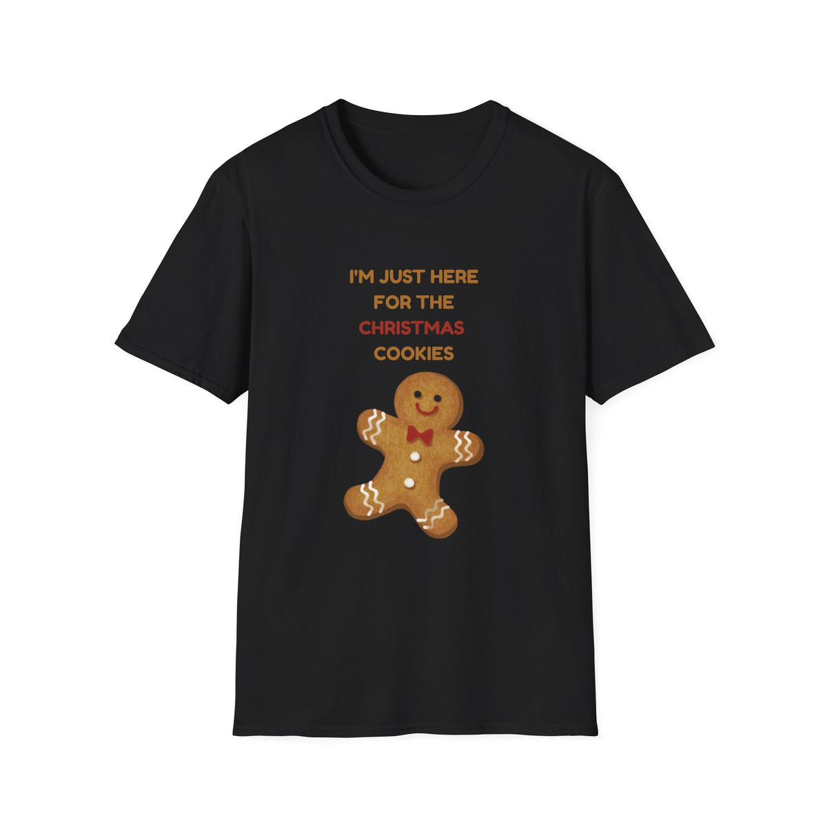 I'm Just Here for the Christmas Cookies – Funny Gingerbread Christmas T-Shirt