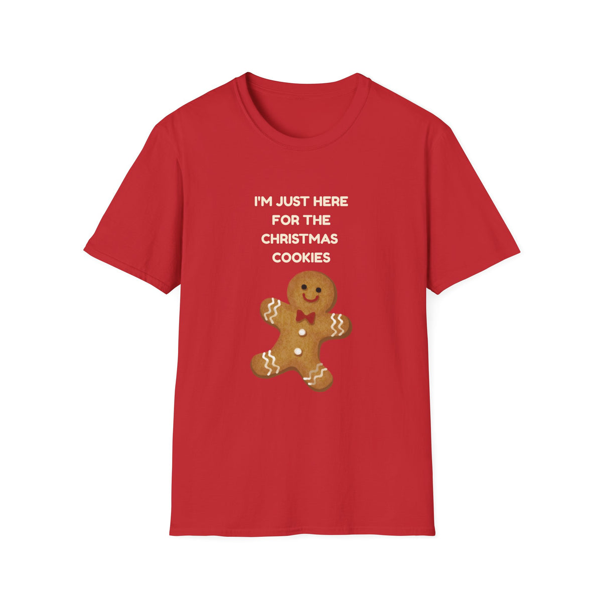 I'm Just Here for the Christmas Cookies – Funny Gingerbread Christmas T-Shirt