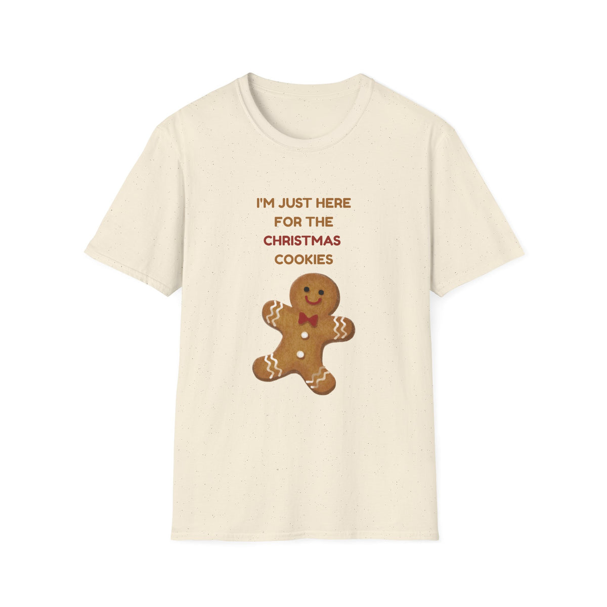 I'm Just Here for the Christmas Cookies – Funny Gingerbread Christmas T-Shirt