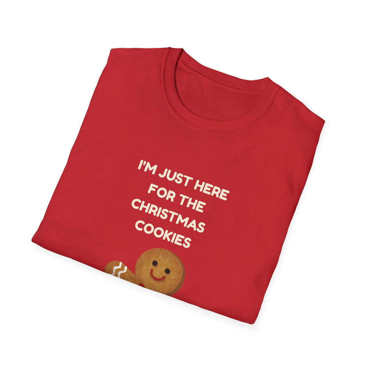 I'm Just Here for the Christmas Cookies – Funny Gingerbread Christmas T-Shirt