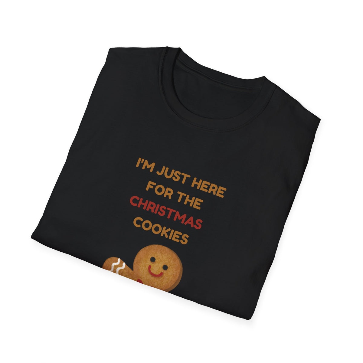 I'm Just Here for the Christmas Cookies – Funny Gingerbread Christmas T-Shirt