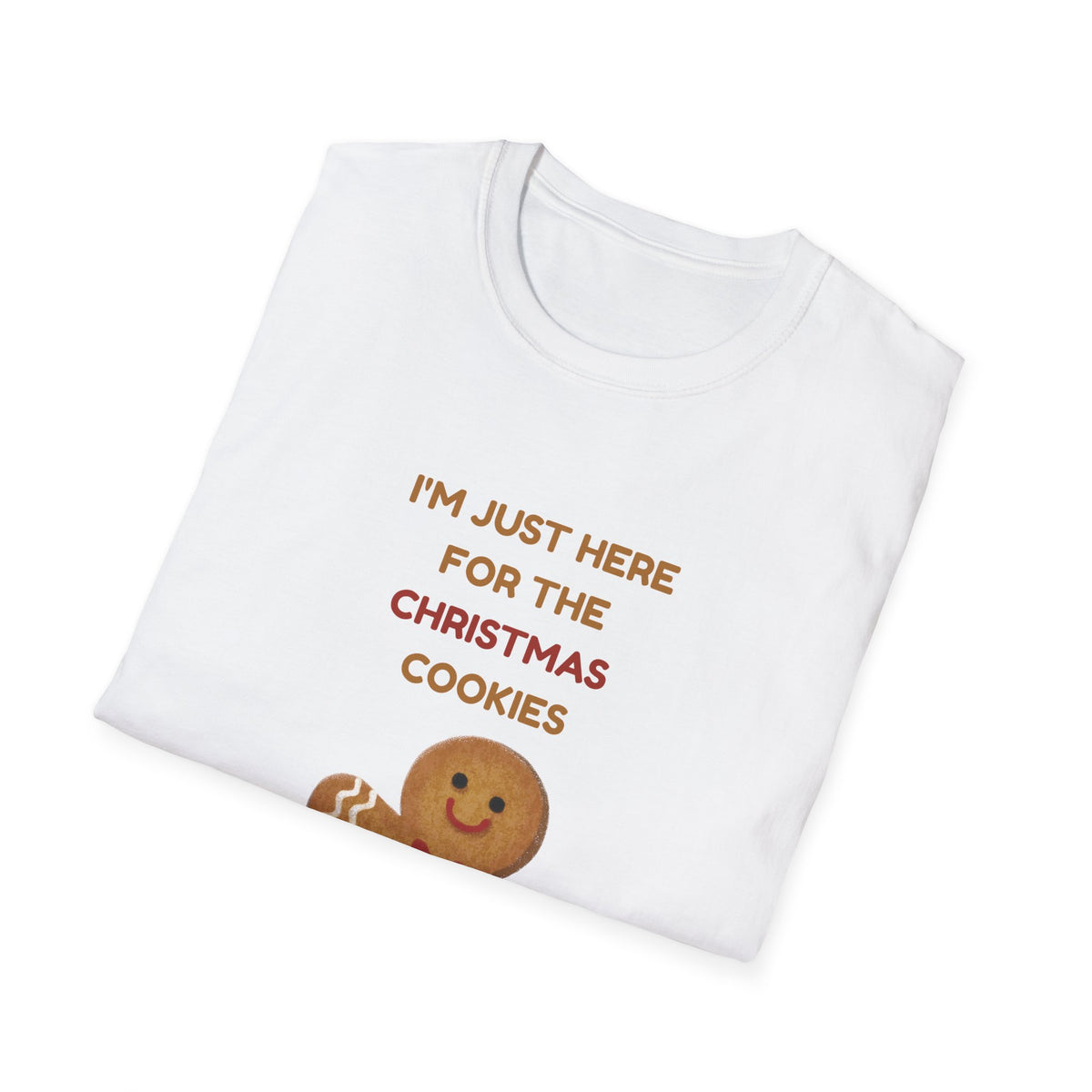 I'm Just Here for the Christmas Cookies – Funny Gingerbread Christmas T-Shirt